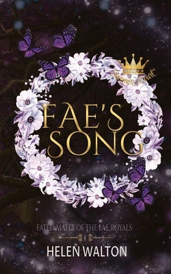 Fae's Song: Fated Mates of the Fae Royals by Walton, Helen