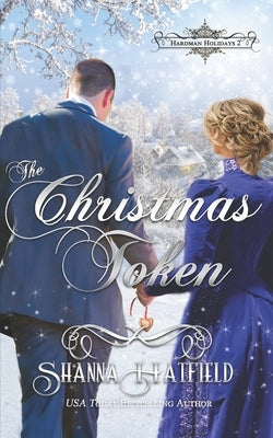 The Christmas Token by Hatfield, Shanna