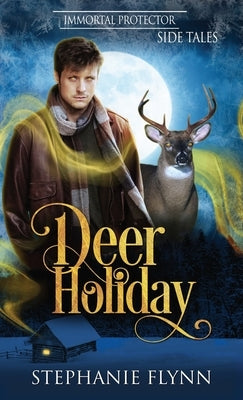 Deer Holiday: A Forced Proximity Shifter Romance​ by Flynn, Stephanie