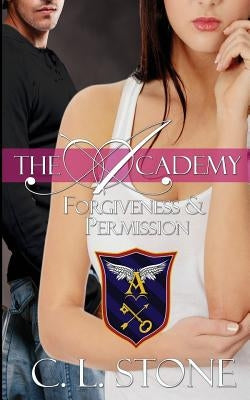 Forgiveness and Permission by Stone, C. L.