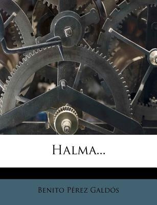Halma... by Galdos, Benito Perez