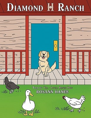 Diamond H Ranch: Told by: Val - Loyal Ranch Dog by Hanes, Rosann