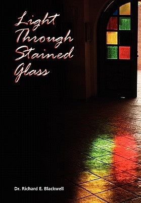 Light Through Stained Glass by Blackwell, Richard E.