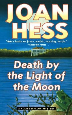 Death by the Light of the Moon: A Claire Malloy Mystery by Hess, Joan