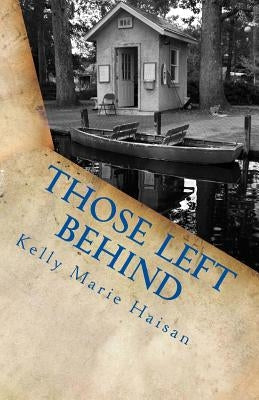 Those Left Behind by Haisan, Kelly Marie
