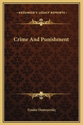 Crime And Punishment by Dostoyevsky, Fyodor