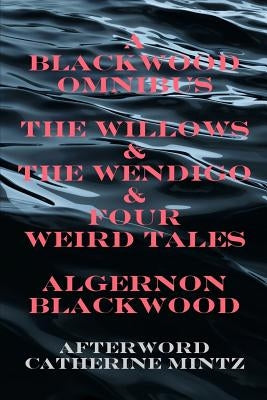 A Blackwood Omnibus by Blackwood, Algernon