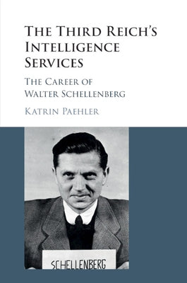 The Third Reich's Intelligence Services by Paehler, Katrin