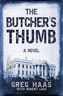 The Butcher's Thumb by Greg Haas with Robert Loss, Haas with Ro