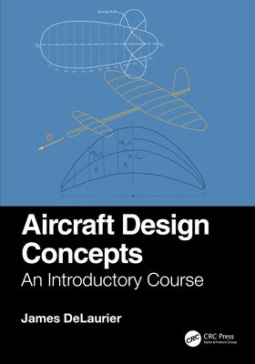 Aircraft Design Concepts: An Introductory Course by Delaurier, James