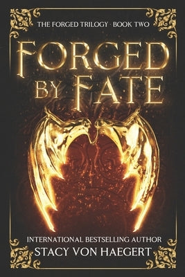 Forged by Fate: A New Adult Fantasy by Von Haegert, Stacy