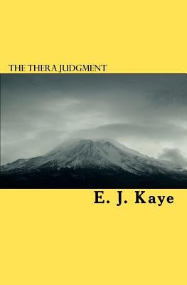 The Thera Judgment by Kaye, E. J.