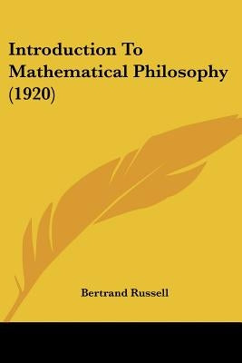 Introduction To Mathematical Philosophy (1920) by Russell, Bertrand