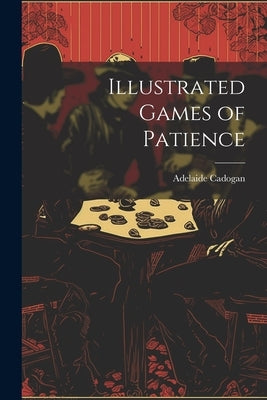 Illustrated Games of Patience by Cadogan, Adelaide