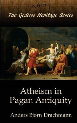 Atheism in Pagan Antiquity by Andersen, Ingeborg