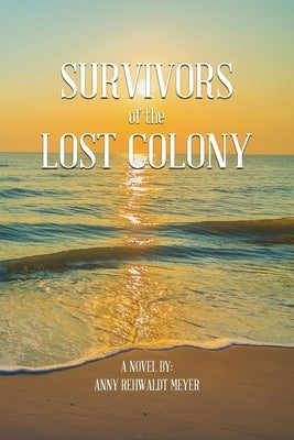 Survivors of the Lost Colony by Meyer, Anny Rehwaldt