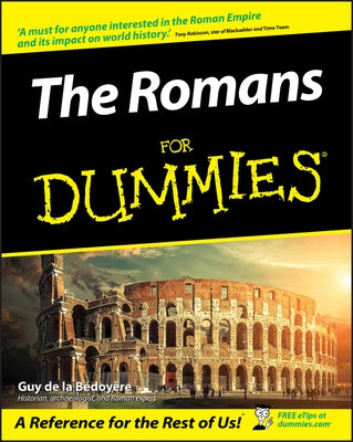 The Romans For Dummies by De La Bedoyere, Guy
