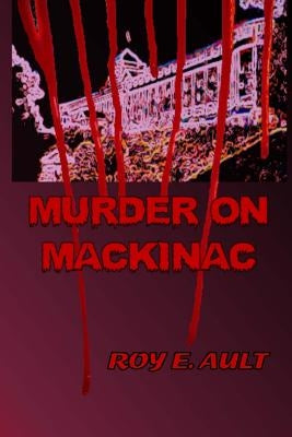 Murder On Mackinac by Ault, Roy E.