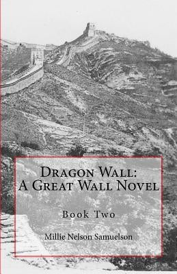 Dragon Wall: A Great Wall Novel by Collection, Fred Nelson