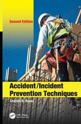 Accident/Incident Prevention Techniques by Reese, Charles D.
