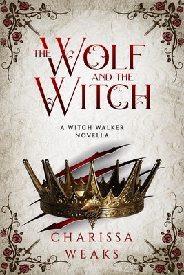 The Wolf and the Witch by Weaks, Charissa