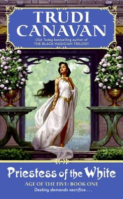 Priestess of the White: Age of the Five Trilogy Book 1 by Canavan, Trudi