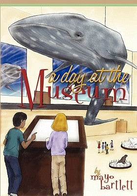 A Day at the Museum by Bartlett, Mayo