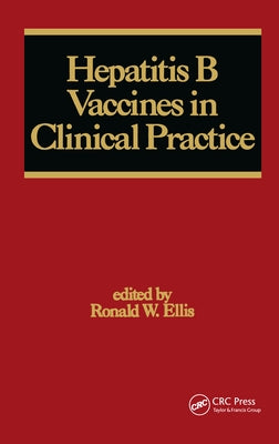 Hepatitis B Vaccines in Clinical Practice by Ellis, Ronald W.