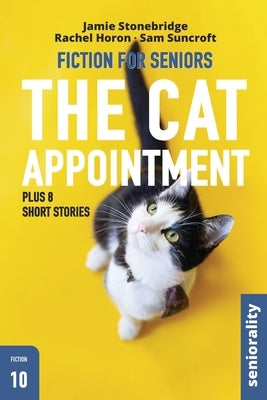 The Cat Appointment: Large Print easy to read story for Seniors with Dementia, Alzheimer's or memory issues - includes additional short sto by Stonebridge, Jamie