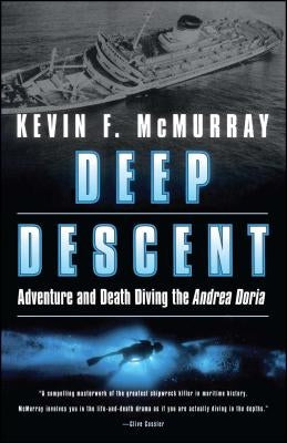 Deep Descent: Adventure and Death Diving the Andrea Doria by McMurray, Kevin F.