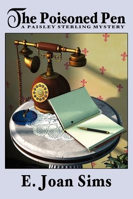 The Poisoned Pen: A Paisley Sterling Mystery by Sims, E. Joan