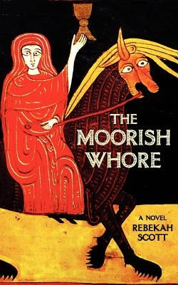 The Moorish Whore by Scott, Rebekah