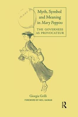 Myth, Symbol, and Meaning in Mary Poppins by Grilli, Giorgia
