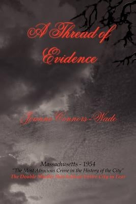 A Thread of Evidence by Connors-Wade, Joanne