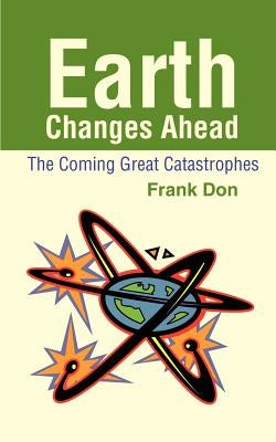 Earth Changes Ahead by Don, Frank