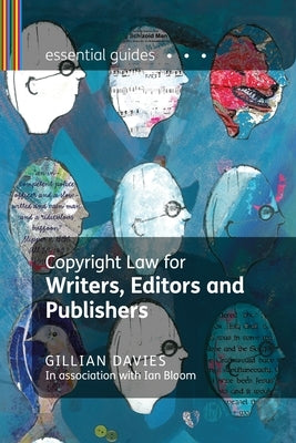 Copyright Law for Writers, Editors and Publishers by Davies, Gillian