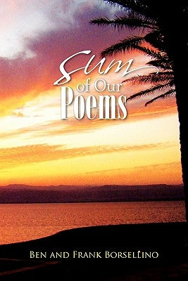 Sum of Our Poems by Borsellino, Ben