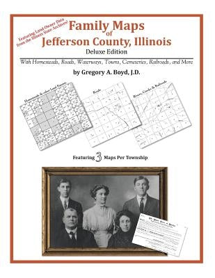 Family Maps of Jefferson County, Illinois by Boyd J. D., Gregory a.