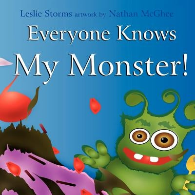 Everyone Knows My Monster! by Storms, Leslie