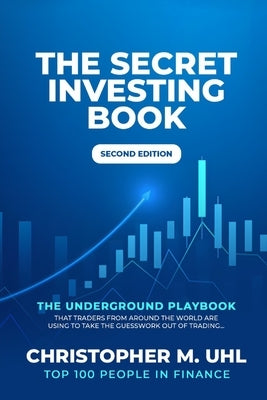 The Secret Investing Book: Second Edition by Uhl, Christopher M.