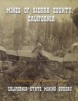 Mines of Sierra County, California by Jackson, Kerby
