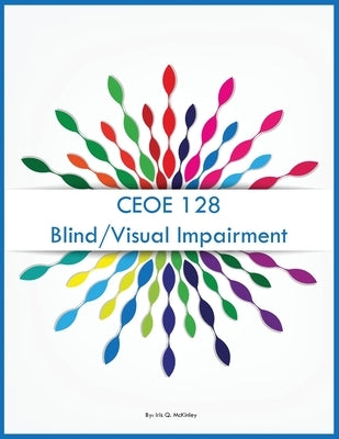 CEOE 128 Blind/Visual Impairment by McKinley, Iris Q.