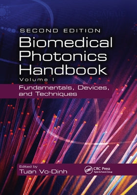 Biomedical Photonics Handbook: Fundamentals, Devices, and Techniques by Vo-Dinh, Tuan