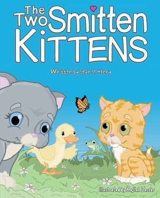 The Two Smitten Kittens by Henry, Sean M.