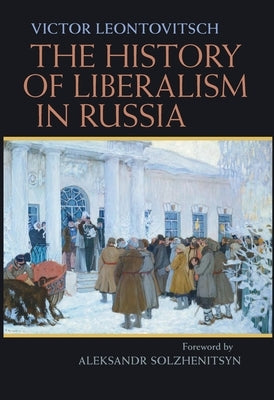 The History of Liberalism in Russia by Leontovitsch, Victor