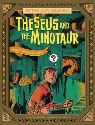 Theseus and the Minotaur: A Modern Graphic Greek Myth by Gunderson, Jessica