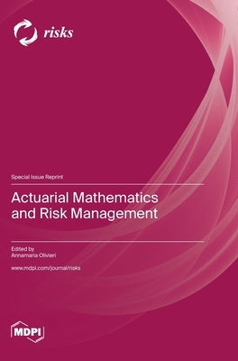 Actuarial Mathematics and Risk Management by Olivieri, Annamaria