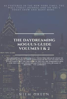 The Daydreaming Mogul's Guide Volume 1 and 2: Daydreams and Success and Credit Score Dating by Green, Niem