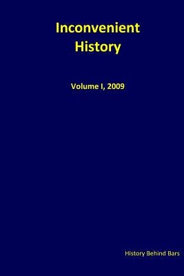 Inconvenient History Vol. I, 2009 by History Behind Bars