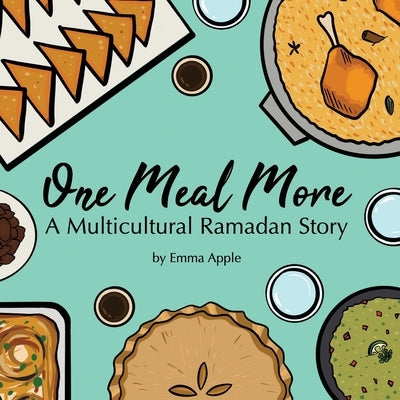 One Meal More: A Multicultural Ramadan Story by Apple, Emma